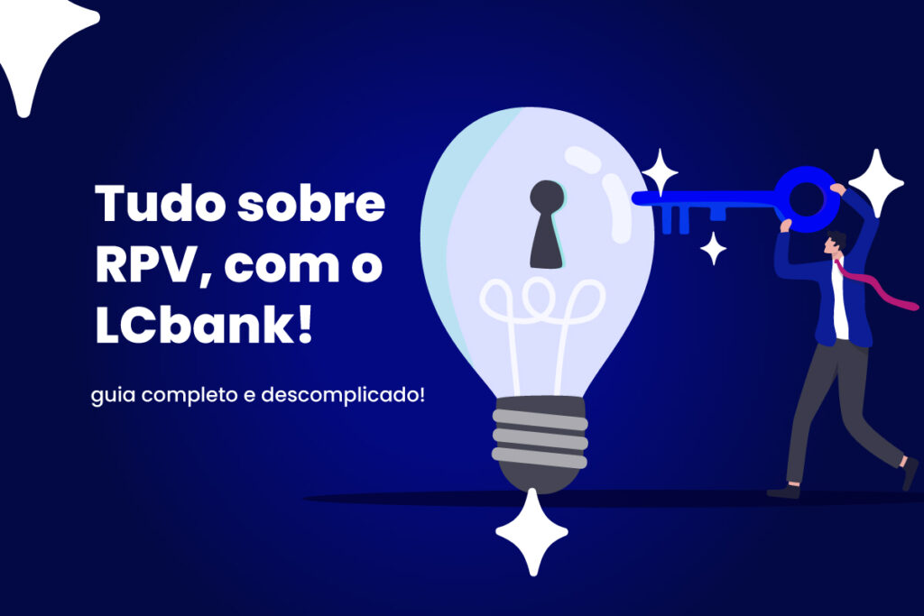 Tudo sobre RPV, com o LCbank!