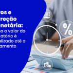 Cálculo de juros e correção monetária em precatórios: atualização financeira.