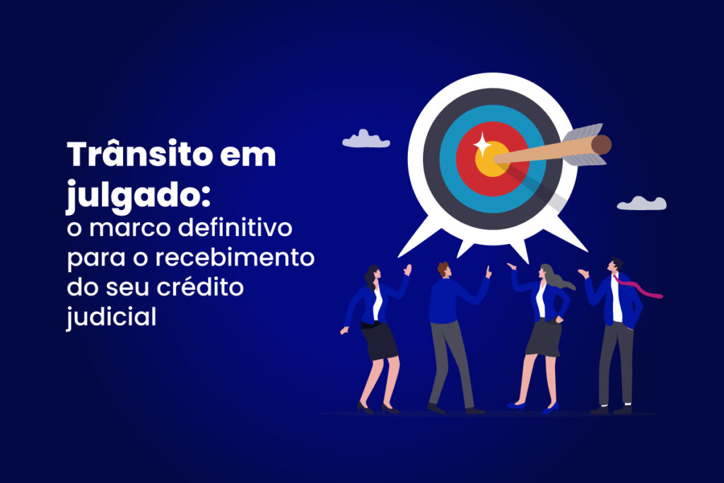Alvo com flecha e pessoas comemorando: trânsito em julgado e recebimento de crédito judicial.