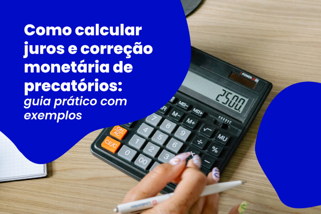 Calculadora com texto "Como calcular juros e correção monetária de precatórios" em destaque