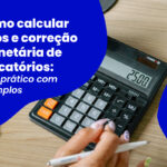 Calculadora com texto "Como calcular juros e correção monetária de precatórios" em destaque