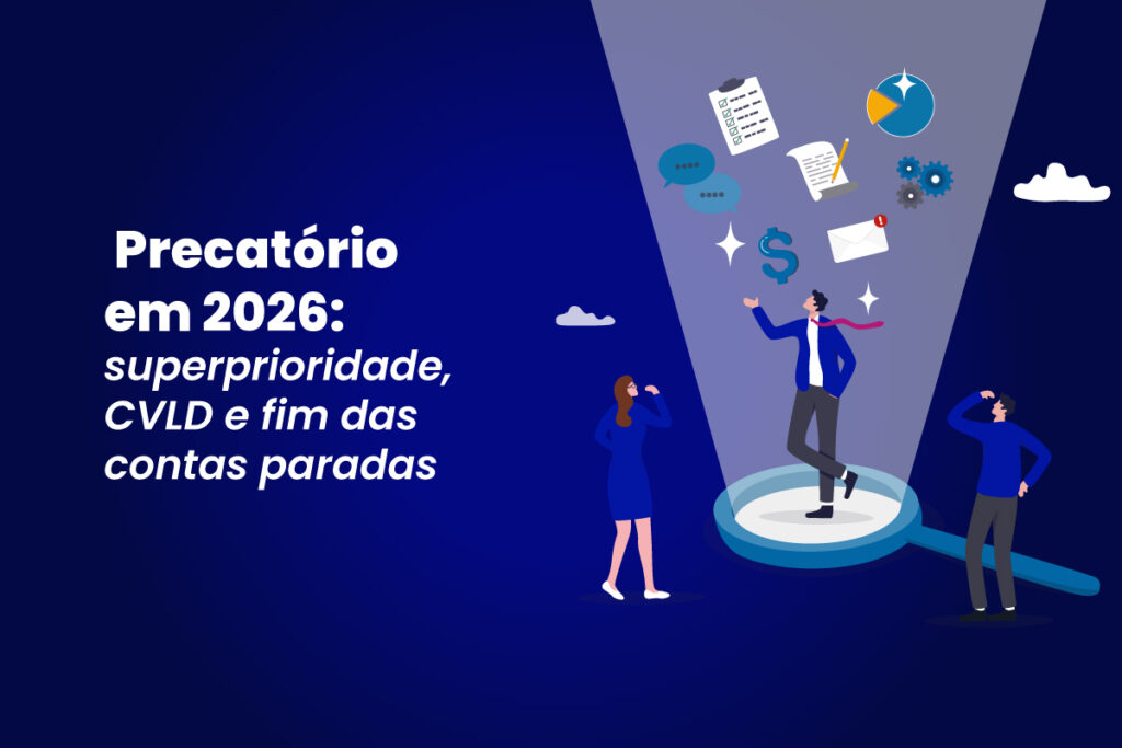 Ilustração sobre precatório em 2026: superprioridade, CVLD e fim das contas paradas.