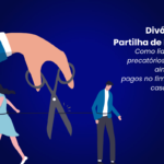 Divórcio e partilha de bens: tesoura corta corda entre casal