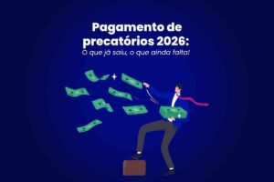 Pagamento de precatórios 2026: homem com dinheiro voando