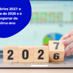 Precatórios 2027: o balanço de 2026 e o que esperar do próximo ano
